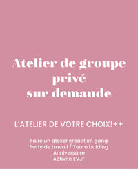 Private group workshop on request - Customize your workshop - In our workshop or at your home in Montreal and its surroundings.